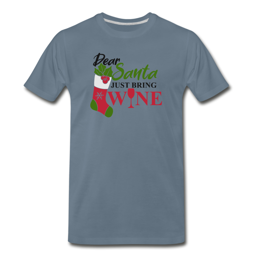 Dear Santa, Just Bring Wine - Men's Premium T-Shirt - steel blue