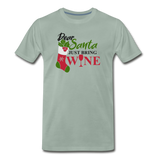 Dear Santa, Just Bring Wine - Men's Premium T-Shirt - steel green