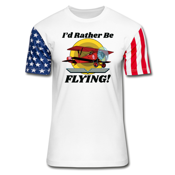 I'd Rather Be Flying - Biplane - Stars & Stripes T-Shirt - white