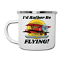 I'd Rather Be Flying - Biplane - Camper Mug - white