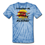 I'd Rather Be Flying - Biplane - Unisex Tie Dye T-Shirt - spider baby blue