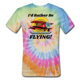 I'd Rather Be Flying - Biplane - Unisex Tie Dye T-Shirt - rainbow