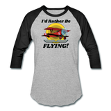 I'd Rather Be Flying - Biplane - Baseball T-Shirt - heather gray/black