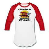 I'd Rather Be Flying - Biplane - Baseball T-Shirt - white/red