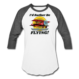 I'd Rather Be Flying - Biplane - Baseball T-Shirt - white/charcoal