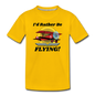 I'd Rather Be Flying - Biplane - Toddler Premium T-Shirt - sun yellow