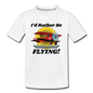 I'd Rather Be Flying - Biplane - Kids' Premium T-Shirt - white