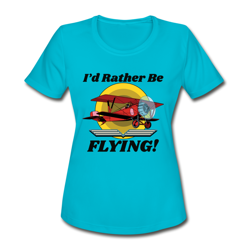 I'd Rather Be Flying - Biplane - Women's Moisture Wicking Performance T-Shirt - turquoise