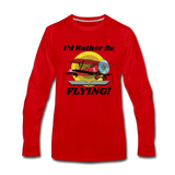I'd Rather Be Flying - Biplane - Men's Premium Long Sleeve T-Shirt - red
