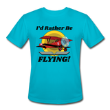 I'd Rather Be Flying - Biplane - Men’s Moisture Wicking Performance T-Shirt - turquoise