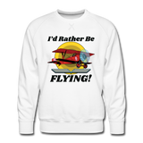 I'd Rather Be Flying - Biplane - Men’s Premium Sweatshirt - white