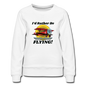 I'd Rather Be Flying - Biplane - Women’s Premium Sweatshirt - white