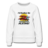 I'd Rather Be Flying - Biplane - Women’s Premium Sweatshirt - white