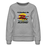 I'd Rather Be Flying - Biplane - Women’s Premium Sweatshirt - heather gray