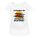 I'd Rather Be Flying - Biplane - Women’s Maternity T-Shirt - white