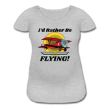 I'd Rather Be Flying - Biplane - Women’s Maternity T-Shirt - heather gray
