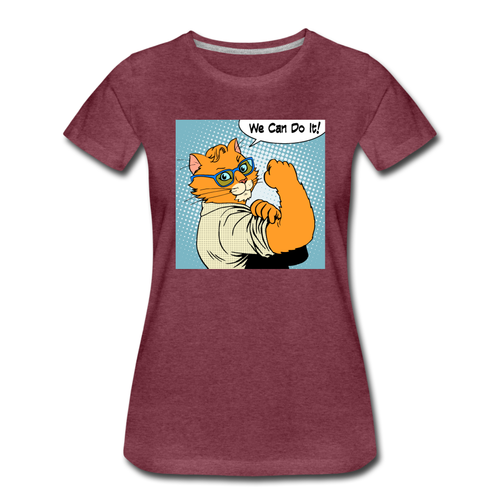 We Can Do It - Cat - Women’s Premium T-Shirt - heather burgundy