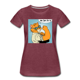 We Can Do It - Cat - Women’s Premium T-Shirt - heather burgundy