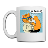 We Can Do It - Cat - Coffee/Tea Mug - white