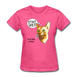 Stay Wild - First Rule of Cats - Women's T-Shirt - heather pink