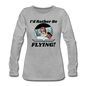 I'd Rather Be Flying - Women - Women's Premium Long Sleeve T-Shirt - heather gray