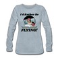 I'd Rather Be Flying - Women - Women's Premium Long Sleeve T-Shirt - heather ice blue