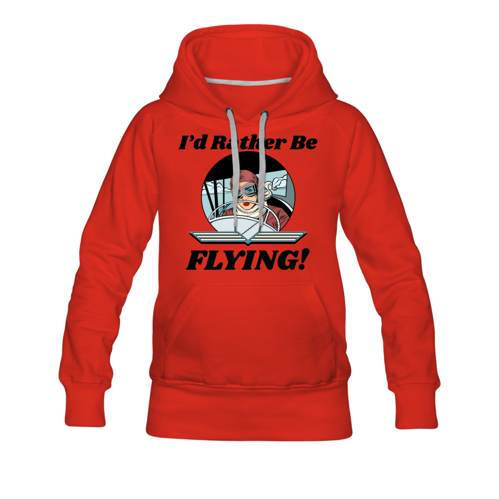 I'd Rather Be Flying - Women - Women’s Premium Hoodie - red