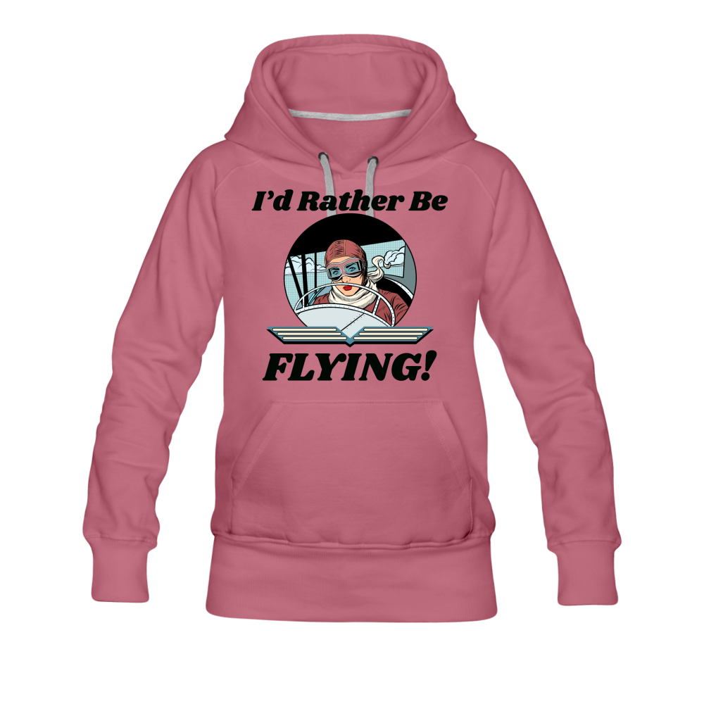 I'd Rather Be Flying - Women - Women’s Premium Hoodie - mauve