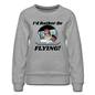 I'd Rather Be Flying - Women - Women’s Premium Sweatshirt - heather gray