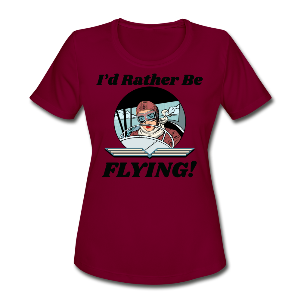 I'd Rather Be Flying - Women - Women's Moisture Wicking Performance T-Shirt - burgundy