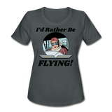 I'd Rather Be Flying - Women - Women's Moisture Wicking Performance T-Shirt - charcoal
