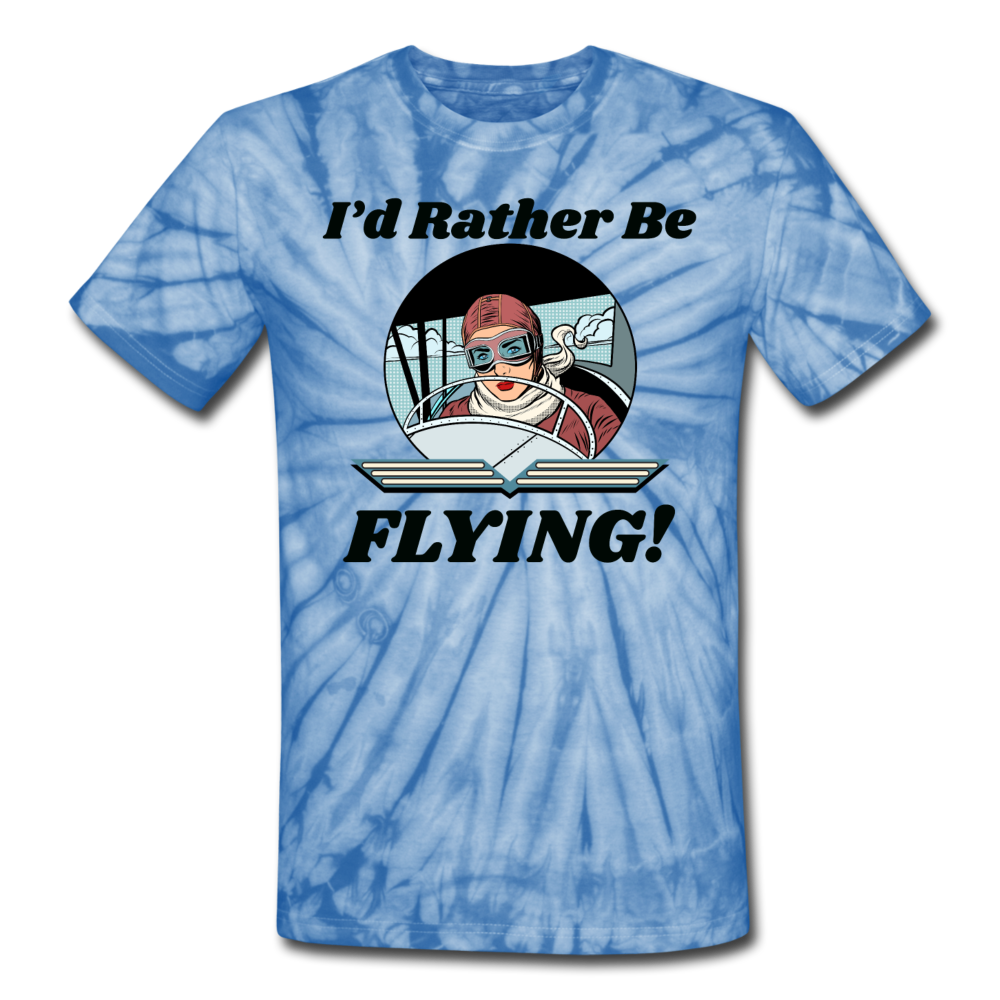 I'd Rather Be Flying - Women - Unisex Tie Dye T-Shirt - spider baby blue