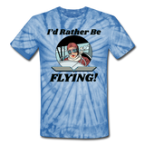 I'd Rather Be Flying - Women - Unisex Tie Dye T-Shirt - spider baby blue
