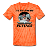I'd Rather Be Flying - Women - Unisex Tie Dye T-Shirt - spider orange