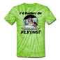 I'd Rather Be Flying - Women - Unisex Tie Dye T-Shirt - spider lime green