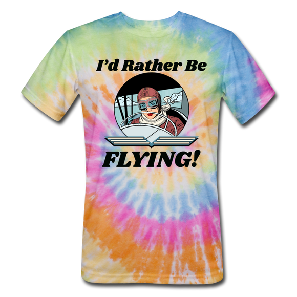 I'd Rather Be Flying - Women - Unisex Tie Dye T-Shirt - rainbow