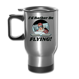 I'd Rather Be Flying - Women - Travel Mug - silver