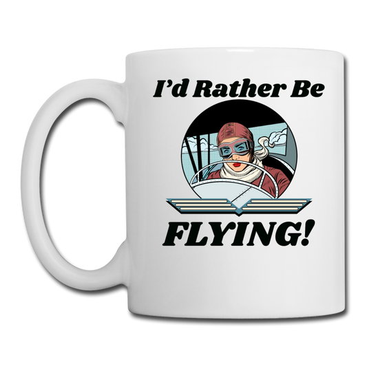 I'd Rather Be Flying - Women - Coffee/Tea Mug - white