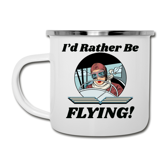 I'd Rather Be Flying - Women - Camper Mug - white