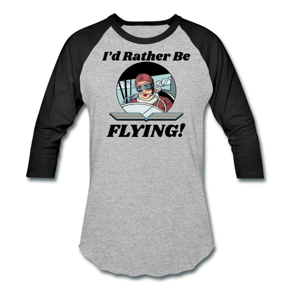 I'd Rather Be Flying - Women - Baseball T-Shirt - heather gray/black