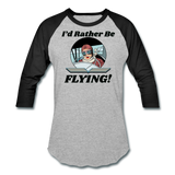 I'd Rather Be Flying - Women - Baseball T-Shirt - heather gray/black