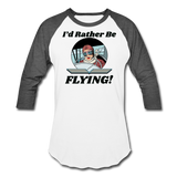 I'd Rather Be Flying - Women - Baseball T-Shirt - white/charcoal