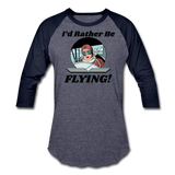 I'd Rather Be Flying - Women - Baseball T-Shirt - heather blue/navy