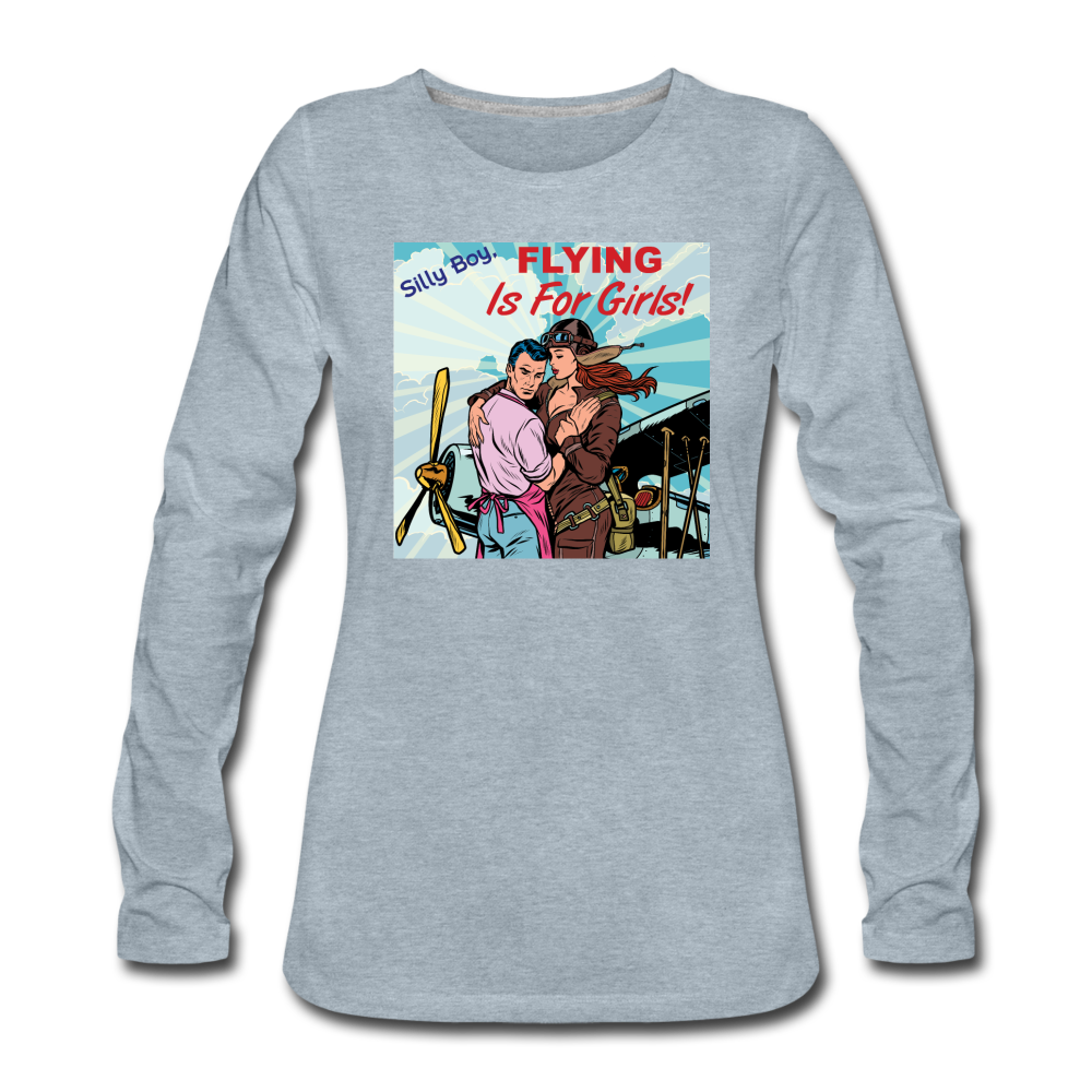 Flying Is For Girls - Women's Premium Long Sleeve T-Shirt - heather ice blue