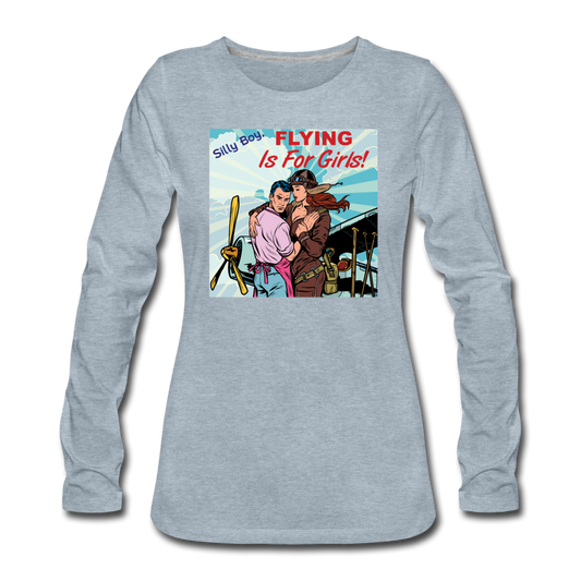 Flying Is For Girls - Women's Premium Long Sleeve T-Shirt - heather ice blue