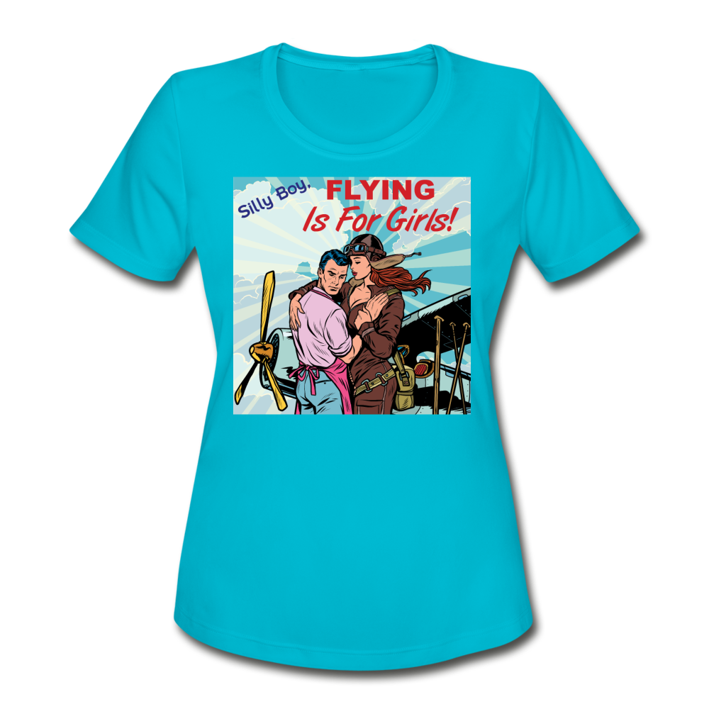 Flying Is For Girls - Women's Moisture Wicking Performance T-Shirt - turquoise