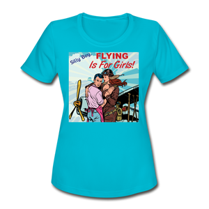Flying Is For Girls - Women's Moisture Wicking Performance T-Shirt - turquoise