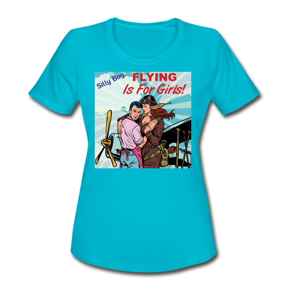 Flying Is For Girls - Women's Moisture Wicking Performance T-Shirt - turquoise