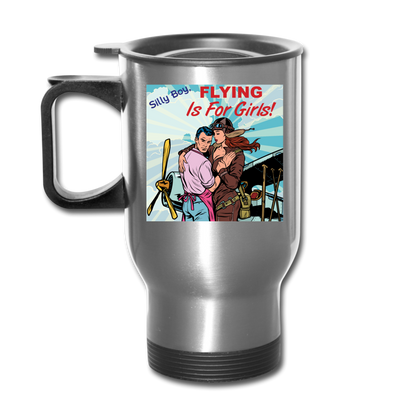 Flying Is For Girls - Travel Mug - silver