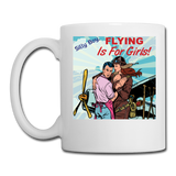 Flying Is For Girls - Coffee/Tea Mug - white